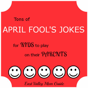 Tons of April Fool's Jokes for Kids to Play on their Parents