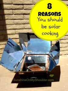 8 Reasons You Should Be Solar Cooking